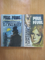 Paul Feval - Misterele Londrei (2 volume)