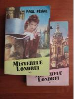 Paul Feval - Misterele Londrei (2 volume)
