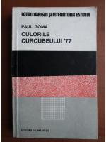 Paul Goma - Culorile curcubeului '77