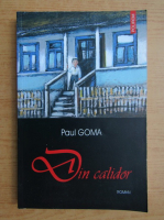 Paul Goma - Din calidor