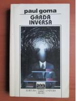 Paul Goma - Garda inversa