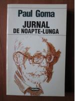 Paul Goma - Jurnal de noapte lunga (volumul 3)