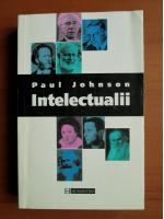 Paul Johnson - Intelectualii