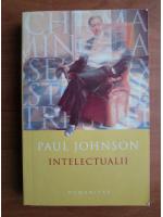 Paul Johnson - Intelectualii