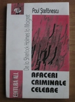 Paul Stefanescu - Afaceri criminale celebre