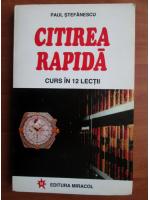 Paul Stefanescu - Citirea rapida. Curs in 12 lectii