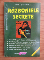 Paul Stefanescu - Razboaiele secrete