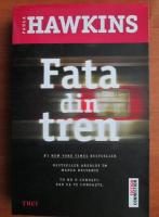 Paula Hawkins - Fata din tren