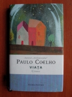 Paulo Coelho - Viata (citate)