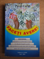 Pavel Corut - Faceti avere!