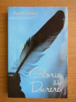 Pavel Corut - Glorie si durere