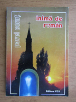 Pavel Corut - Inima de roman
