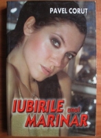 Pavel Corut - Iubirile unui marinar