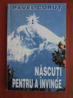 Pavel Corut - Nascuti pentru a invinge