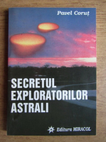 Pavel Corut - Secretul exploratorilor astrali