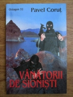 Pavel Corut - Vanatorii de sionisti