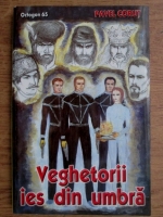 Pavel Corut - Veghetorii ies din umbra