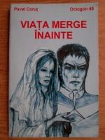 Pavel Corut - Viata merge inainte