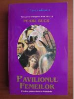 Pearl Buck - Pavilionul femeilor