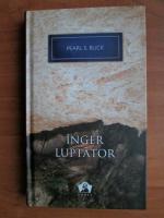 Pearl S. Buck - Inger luptator