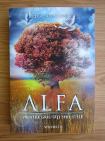 Pera Novacovici - Alfa, volumul 2. Printre gretutati, spre stele