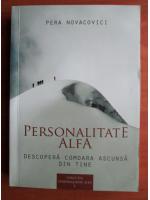 Pera Novacovici - Personalitate alfa. Descopera comoara ascunsa din tine