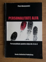Pera Novacovici - Personalitate alfa. Personalitate pentru viata de zi cu zi