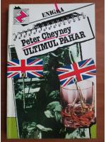 Peter Cheyney - Ultimul pahar