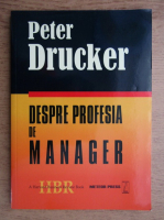 Peter F. Drucker - Despre profesia de manager