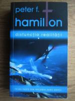Peter F. Hamilton - Disfunctia realitatii (volumul 1)