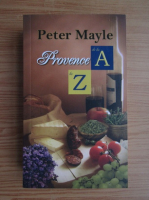Peter Mayle - Provence de la A la Z