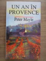 Peter Mayle - Un an in Provence