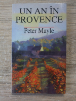 Peter Mayle - Un an in Provence
