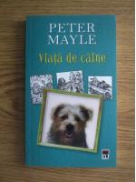 Peter Mayle - Viata de caine