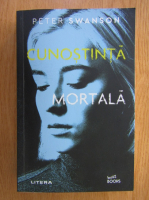 Peter Swanson - Cunostinta mortala