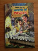 Petre Dulfu - Ispravile lui Pacala