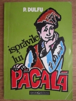 Petre Dulfu - Ispravile lui Pacala
