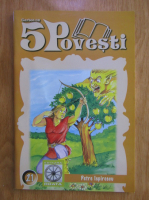 Petre Ispirescu - Cartea cu 5 povesti