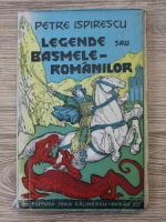 Petre Ispirescu - Legende sau basmele romanilor (1943)