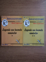 Petre Ispirescu - Legende sau basmele romanilor (2 volume)