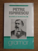 Petre Ispirescu - Legende sau basmele romanilor
