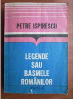 Petre Ispirescu - Legende sau basmele romanilor