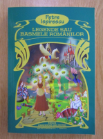 Petre Ispirescu - Legende sau basmele romanilor