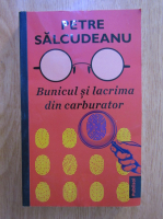 Petre Salcudeanu - Bunicul si lacrima din carburator