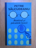 Petre Salcudeanu - Bunicul si pacatele lumii