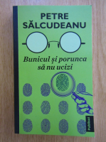 Petre Salcudeanu - Bunicul si porunca sa nu ucizi