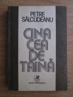 Petre Salcudeanu - Cina cea de taina