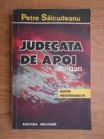 Petre Salcudeanu - Judecata de apoi