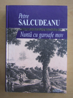 Petre Salcudeanu - Nunta cu garoafe mov