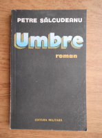 Petre Salcudeanu - Umbre